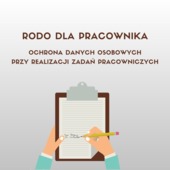 RODO dla pracownika. Ochrona danych osobowych przy realizacji zadań pracowniczych