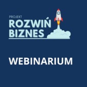 Webinarium: projekt ROZWIŃ BIZNES