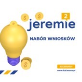 Nabór wniosków na Małą Pożyczkę Inwestycyjną JEREMIE 2