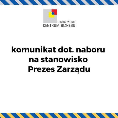 Komunikat o niewyłonieniu kandydata w postępowaniu dotyczącym naboru na stanowisko Prezes Zarządu