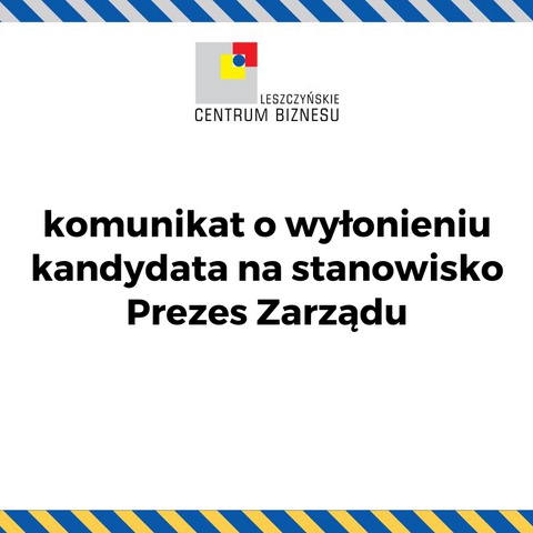 Komunikat o wyłonieniu kandydata na stanowisko Prezes Zarządu
